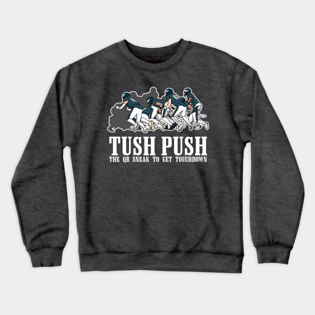 Tush push philly Crewneck Sweatshirt by Rsclstar